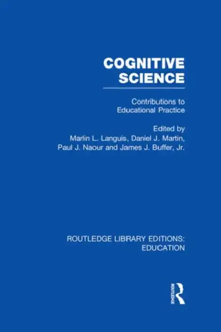 Cognitive Science: Contributions to Educational Practice by Marlin L. Languis
