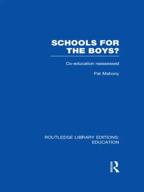 Schools for the Boys?: Co-education reassessed by Pat Mahony