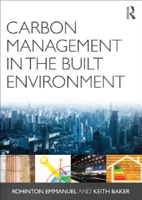 Carbon Management in the Built Environment by Rohinton Emmanuel