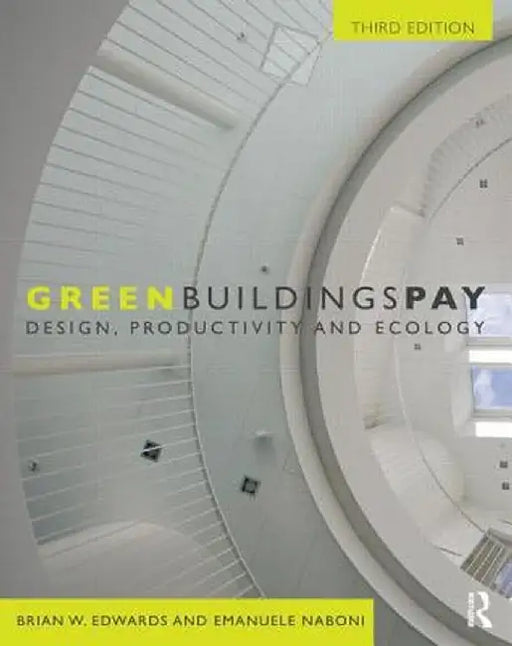 Green Buildings Pay: Design, Productivity and Ecology by Brian Edwards