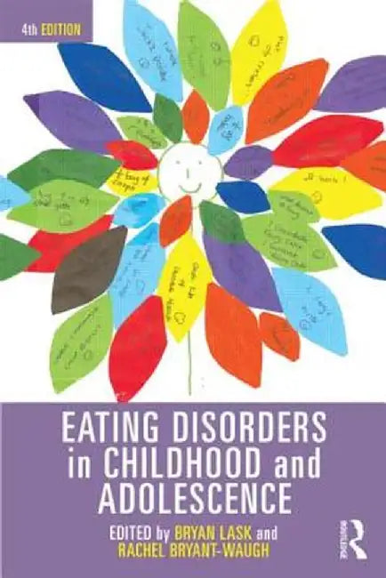 Eating Disorders in Childhood and Adolescence by Bryan Lask