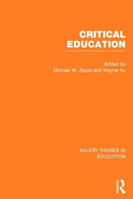 Critical Education by Michael W. Apple