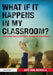 What If It Happens in My Classroom?: Developing Skills for Expert Behaviour Management by Kate Sida-Nicholls