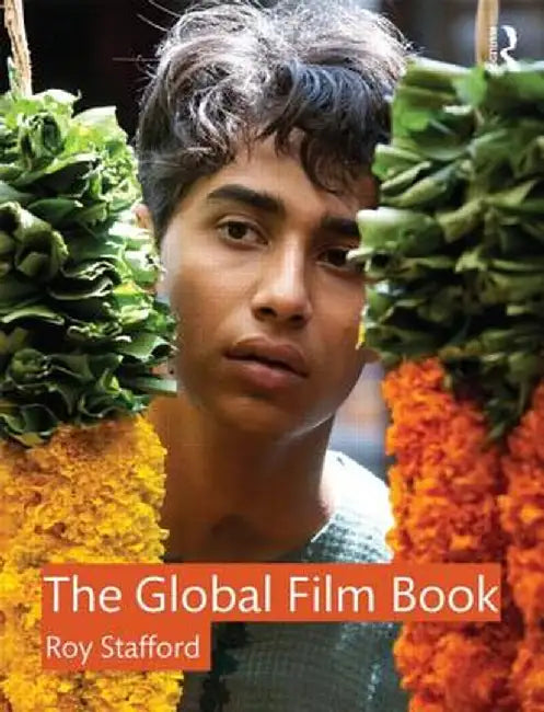 The Global Film Book by Roy Stafford