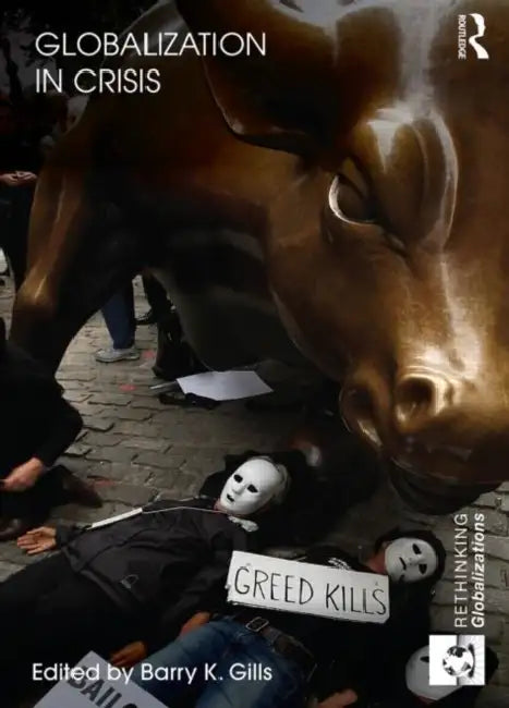Globalization in Crisis by Barry K. Gills