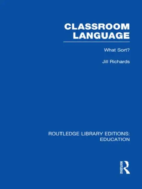 Classroom Language: What Sort (RLE Edu O) by Jill Richards