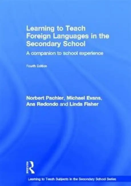 Learning to Teach Foreign Languages in the Secondary School by Norbert Pachler