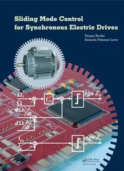 Sliding Mode Control for Synchronous Electric Drives by Sergey E. Ryvkin