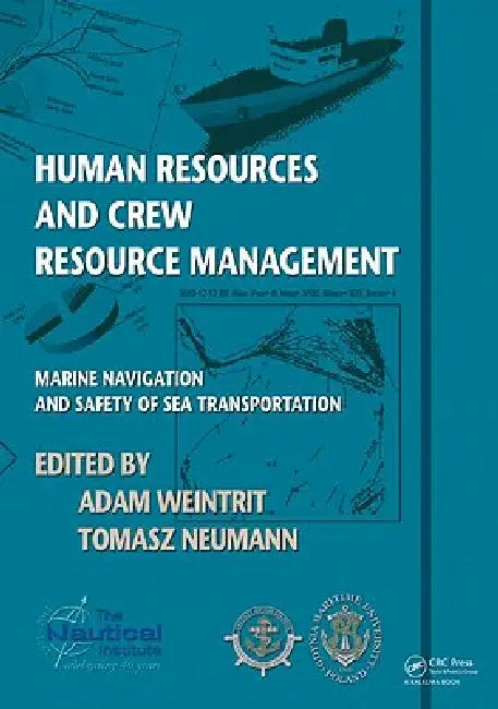 Human Resources and Crew Resource Management: Marine Navigation and Safety of Sea Transportation by Adam Weintrit