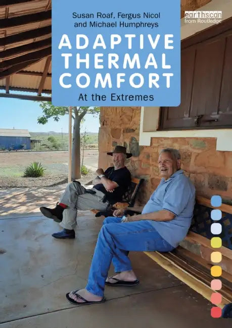 Adaptive Thermal Comfort: At the Extremes by Susan Roaf, Fergus Nicol, Michael Humphreys
