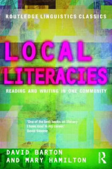 Local Literacies: Reading and Writing in One Community by David Barton