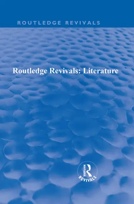 Routledge Revivals: Literature by Various