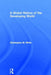 A Global History of the Developing World by Christopher White