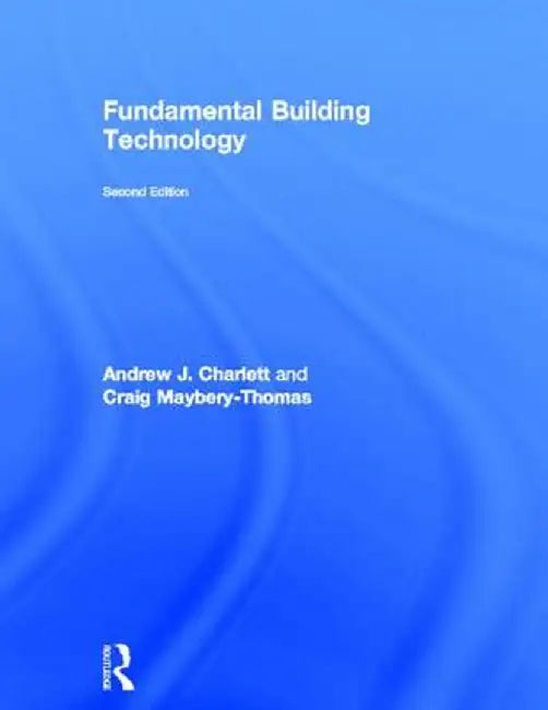 Fundamental Building Technology by Andrew J. Charlett