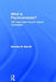 What Is Psychoanalysis?: 100 Years After Freud's 'Secret Committee' by Barnaby B Barratt