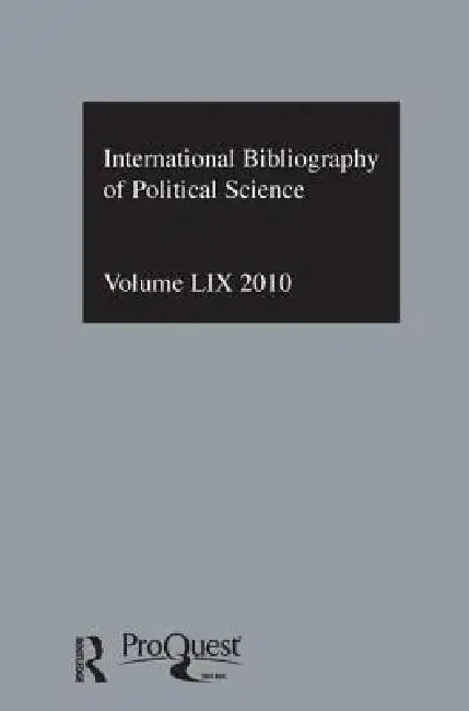 Ibss: Political Science: 2010 : International Bibliography of the Social Sciences by The British Library Of Political And Economic Science