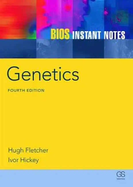 BIOS Instant Notes in Genetics by Hugh Fletcher
