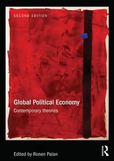 Global Political Economy: Contemporary Theories by Ronen Palan