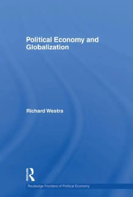 Political Economy and Globalization by Richard Westra