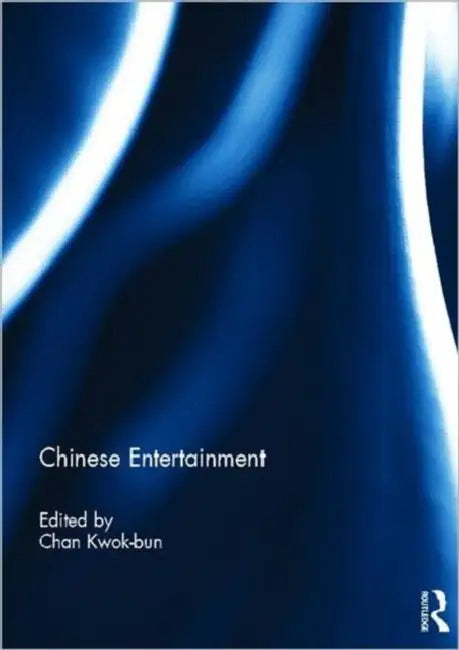 Chinese Entertainment by Chan Kwok-Bun