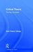 Critical Theory: The Key Concepts by Dino Felluga