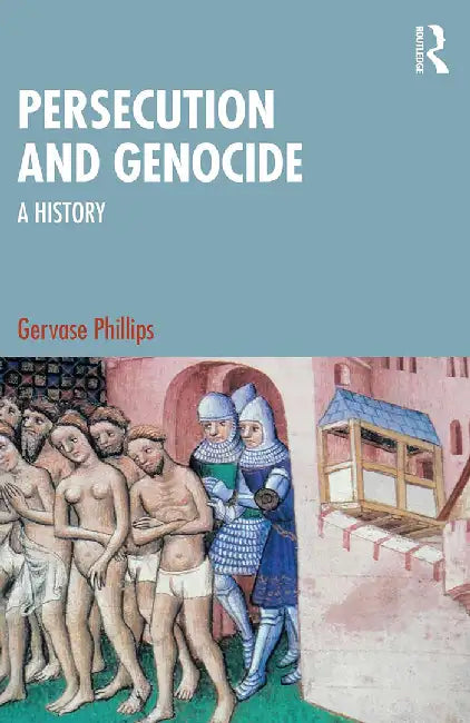 Persecution and Genocide by Phillips, Gervase