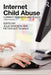 Internet Child Abuse: Current Research and Policy by Julia Davidson