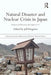 Natural Disaster and Nuclear Crisis in Japan: Response and Recovery After Japan's 3/11 by Jeff Kingston