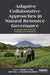 Adaptive Collaborative Approaches in Natural Resource Governance: Rethinking Participation, Learning and Innovation by Hemant Ojha