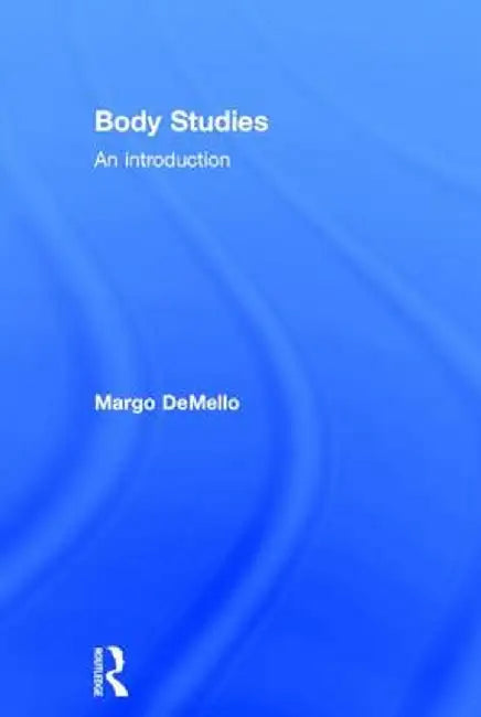 Body Studies: An Introduction by Margo DeMello