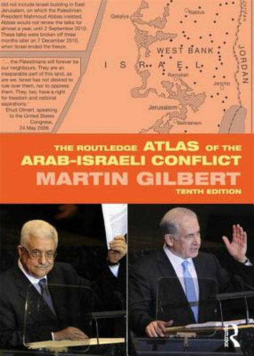The Routledge Atlas of the Arab-Israeli Conflict by Martin Gilbert