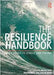 The Resilience Handbook: Approaches to Stress and Trauma by Martha Kent, Mary C. Davis, John W. Reich