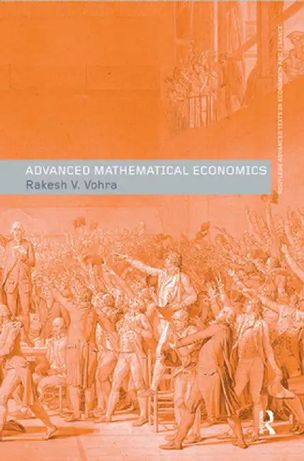 Advanced Mathematical Economics by Rakesh V. Vohra
