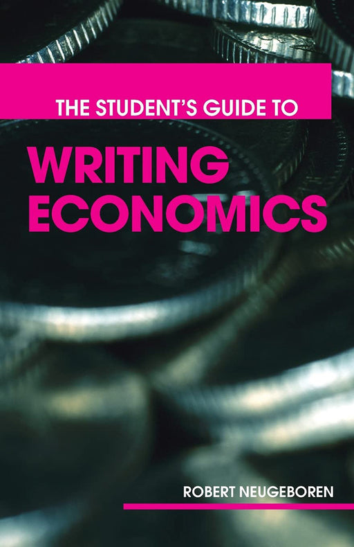 The Student'S Guide To Writing Economics  by Robert Neugeboren