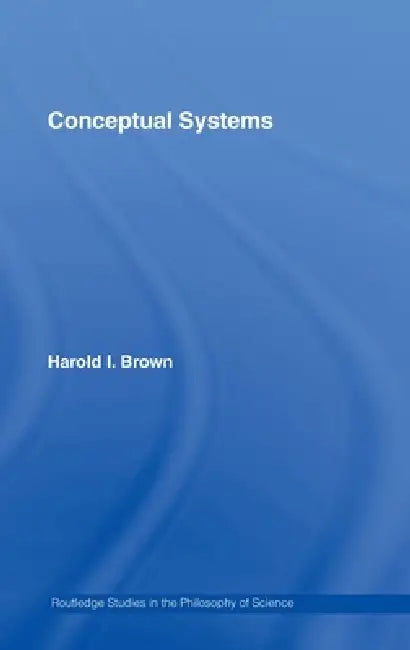 Conceptual Systems by Harold I. Brown
