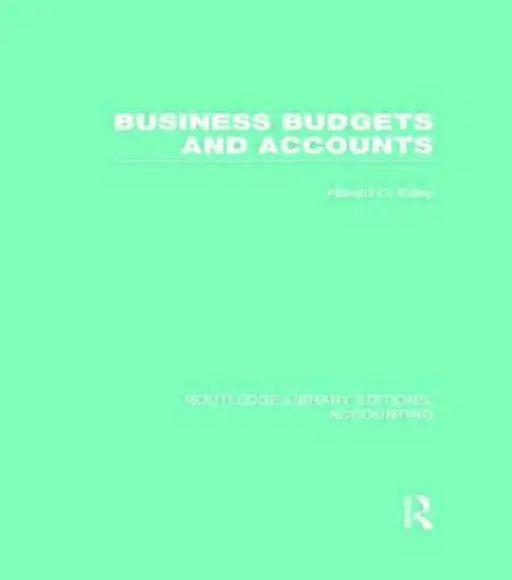 Business Budgets and Accounts (Rle Accounting) by Harold Edey