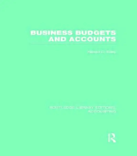 Business Budgets and Accounts (Rle Accounting) by Harold Edey