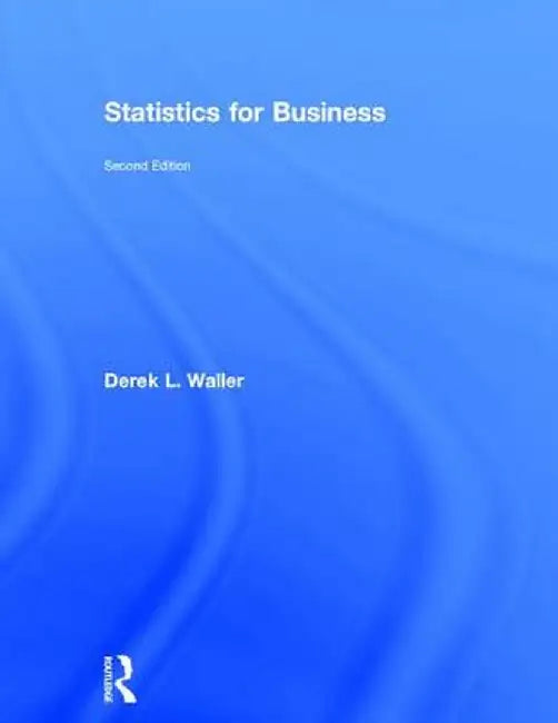 Statistics for Business by Derek L. Waller