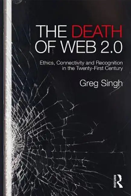 The Death of Web 2.0 by Singh