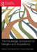 The Routledge Companion to Mergers and Acquisitions by Annette Risberg