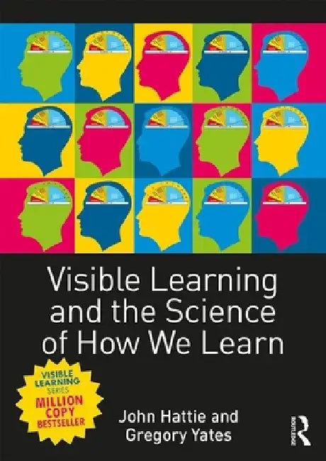 Visible Learning and the Science of How We Learn by John Hattie