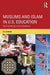 Muslims and Islam in U.S. Education: Reconsidering multiculturalism by Liz Jackson