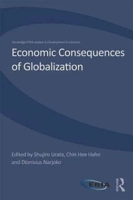 Economic Consequences of Globalization: Evidence from East Asia by Shujiro Urata