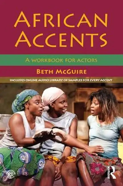 African Accents: A Workbook for Actors by Beth McGuire