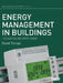 Energy Management in Buildings: The Earthscan Expert Guide by David Thorpe
