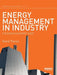 Energy Management in Industry: The Earthscan Expert Guide by David Thorpe