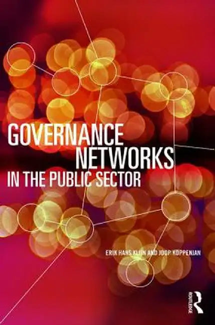 Governance Networks In The Public Sector by Erik Hans Klijn, Joop Koppenjan