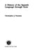 A History of the Spanish Language Through Texts by Christopher Pountain