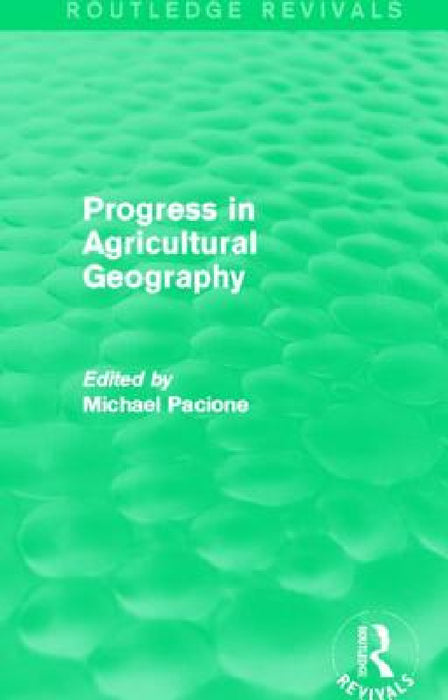 Progress in Agricultural Geography (Routledge Revivals) by Michael Pacione