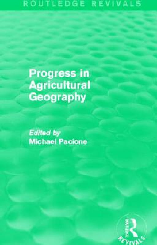 Progress in Agricultural Geography (Routledge Revivals) by Michael Pacione